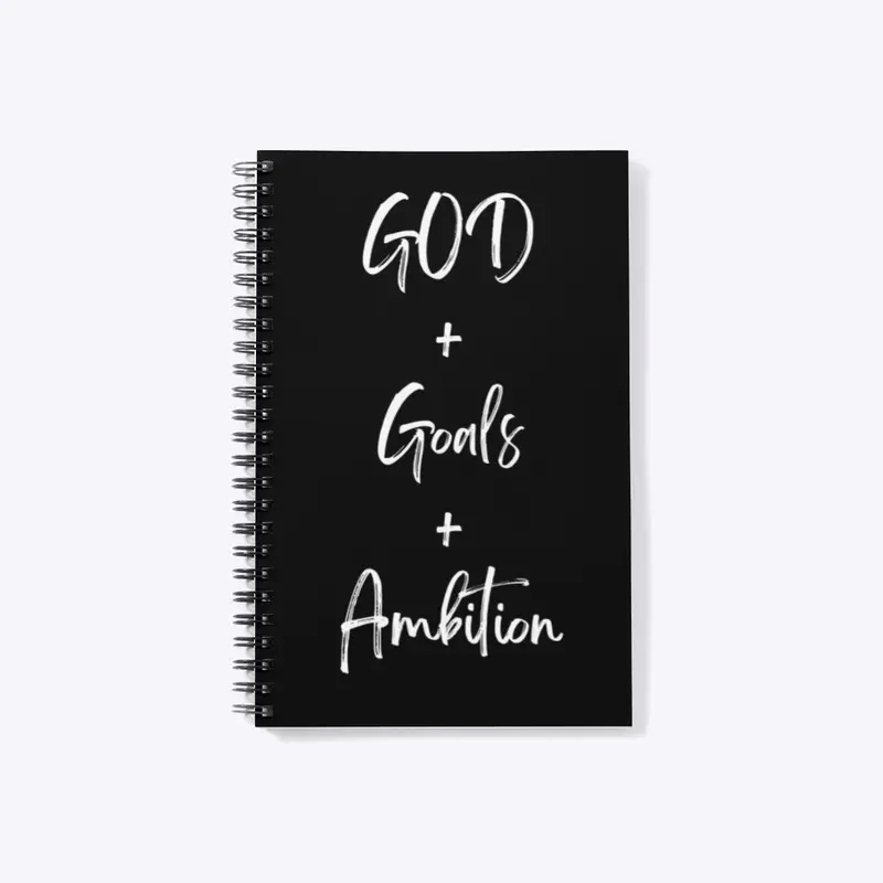 Journal: God +Goals + Ambition 